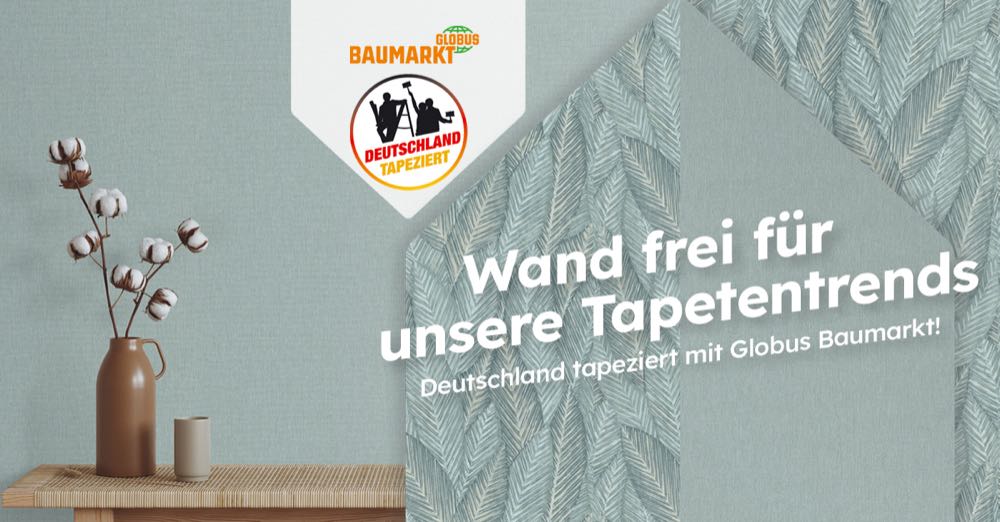  Exklusiv-Kooperation mit Globus Baumarkt für die Tapetenwochen