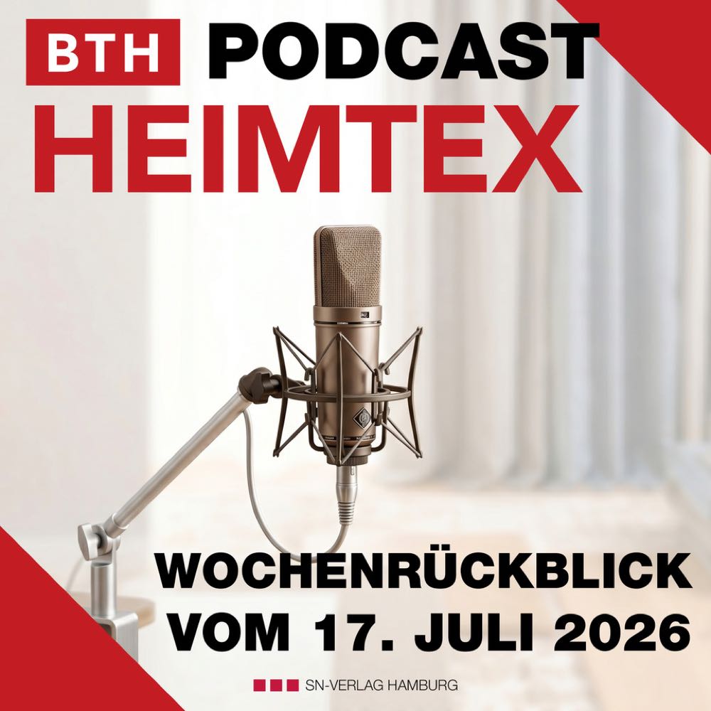  Neuer Podcast: BTH Heimtex News der Woche - Windmöller, Deutsche Messe und positive Signale aus dem Wohnungsbau